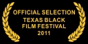 Official Selection Texas Black Film Festival 2011
